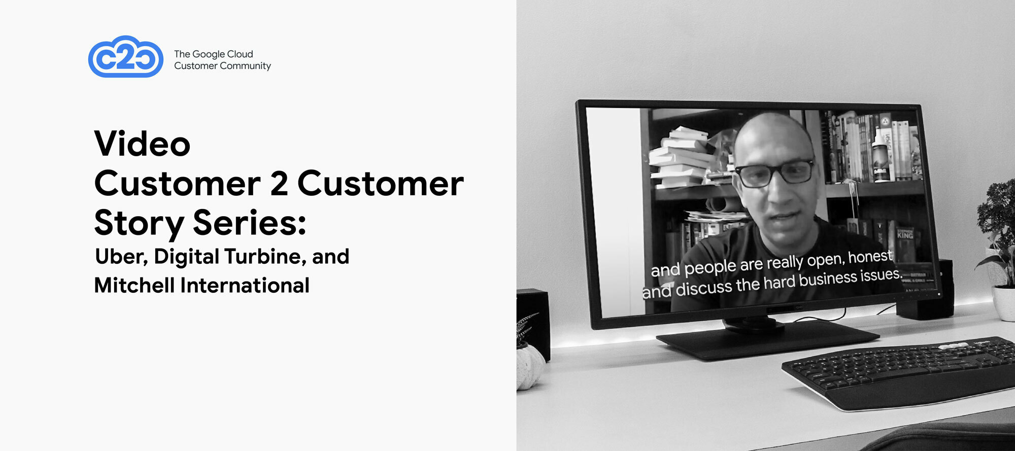 Video Customer 2 Customer Story Series: Uber, Digital Turbine, and Mitchell International