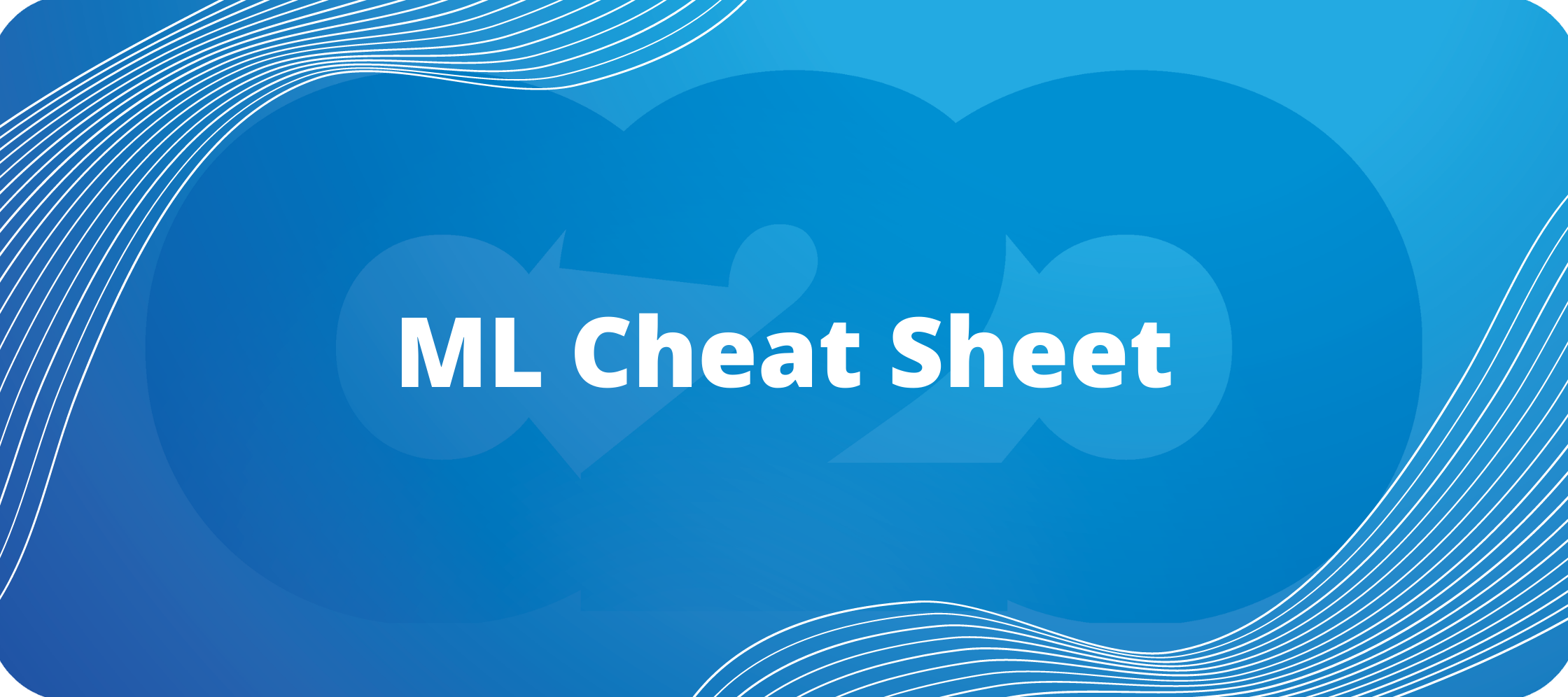 ml-cheat-sheet-c2c-community