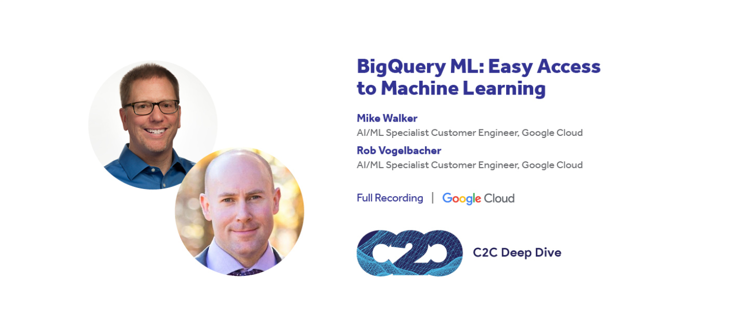 BigQuery ML: Easy Access to Machine Learning (full recording)