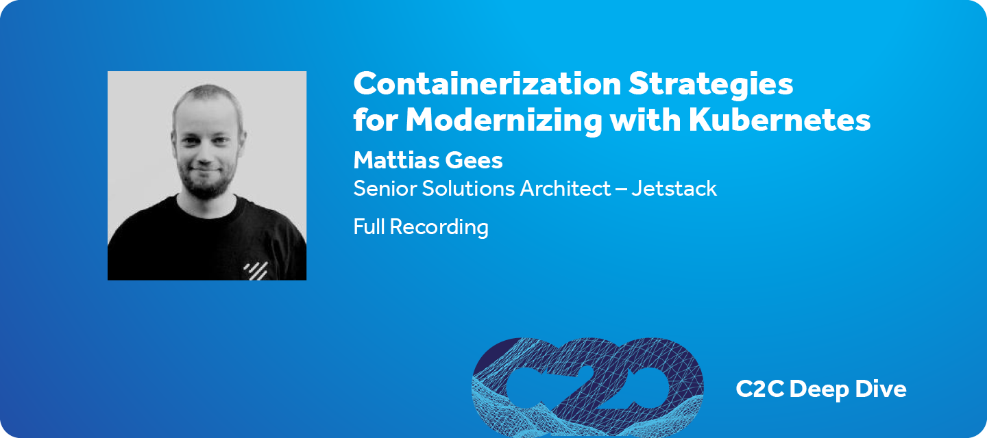 Containerization Strategies for Modernizing with Kubernetes (full video)