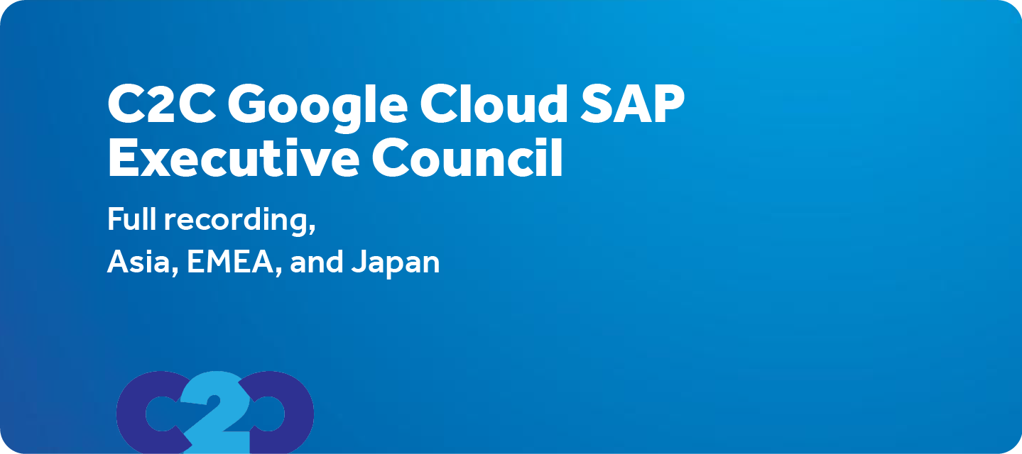 Google Cloud SAP Executive Council - Asia, EMEA, and Japan (full recording)