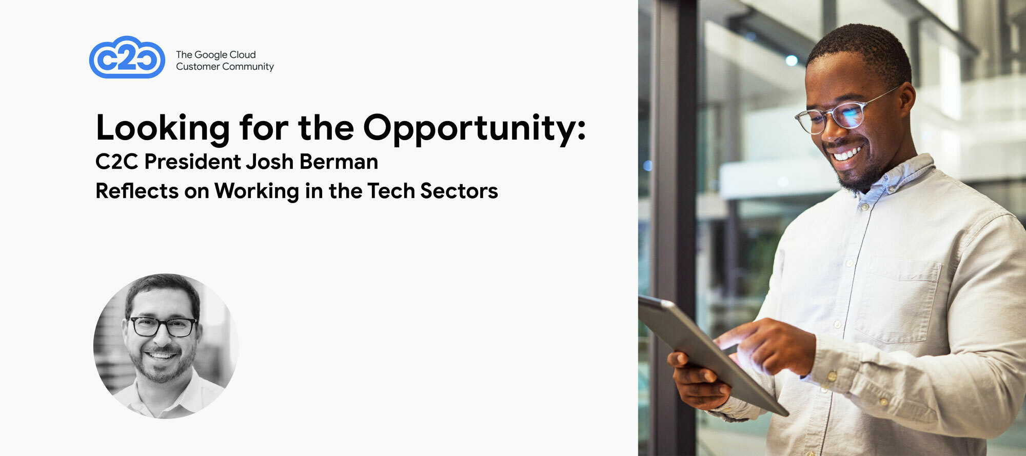 Looking for the Opportunity: C2C President Josh Berman Reflects on Working in the Tech Sector