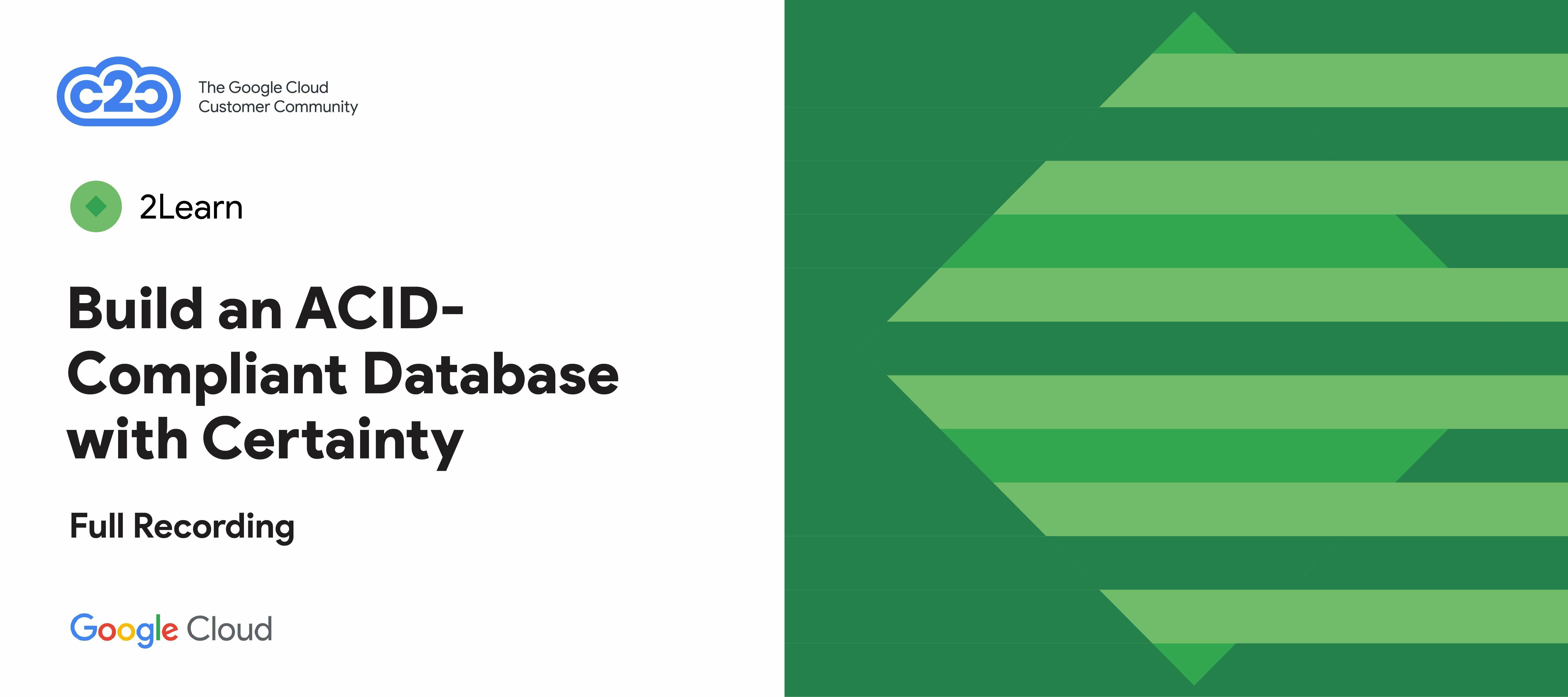 Build an ACID-Compliant Database with Certainty (full recording)