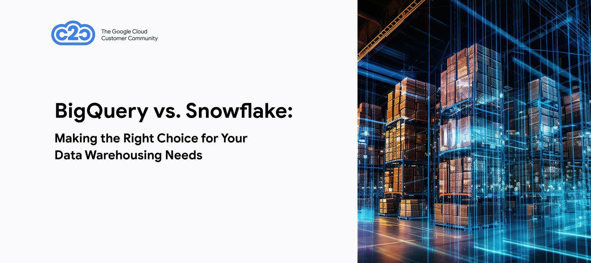 BigQuery vs. Snowflake: Making the Right Choice for Your Data Warehousing Needs