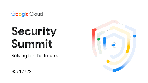 You’re invited to the Google Cloud Security Summit!