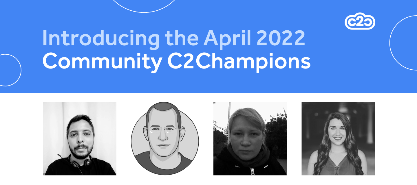 Introducing the April 2022 Community C2Champions