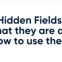 Hidden Fields: What they are and how to use them | Community