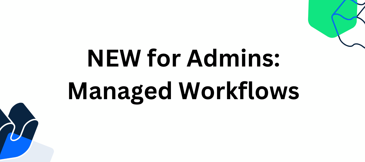 NEW for admins: Managed Workflows — standardize and scale your team’s full meeting experience