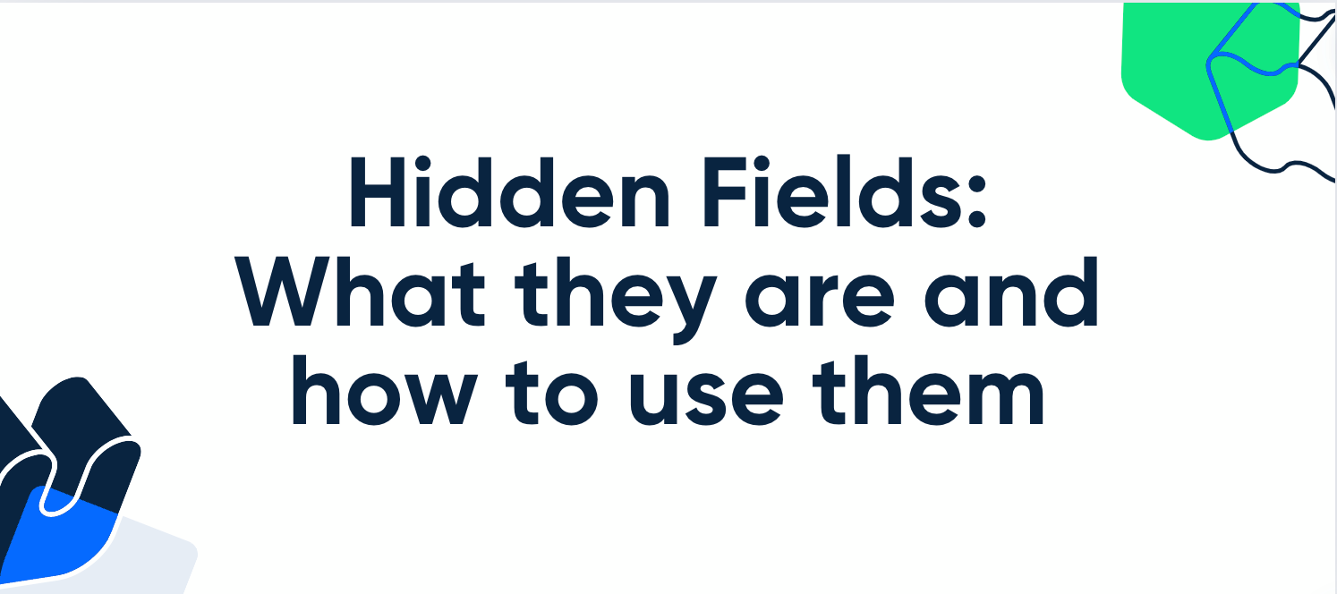 Hidden Fields: What they are and how to use them