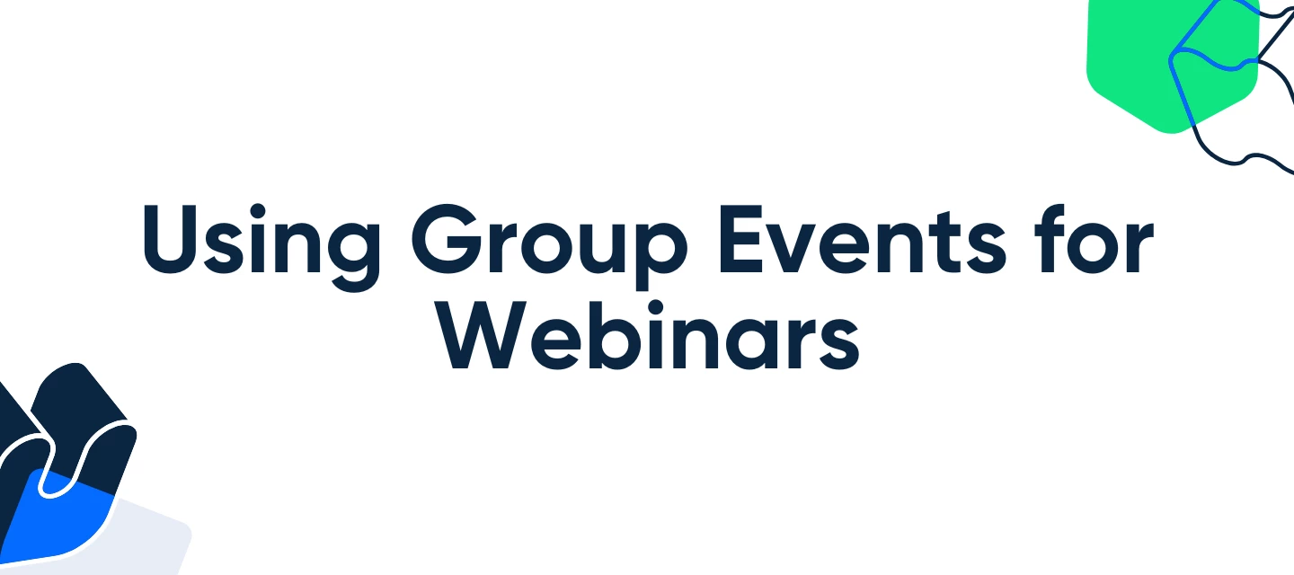 Using Group Events for Webinars