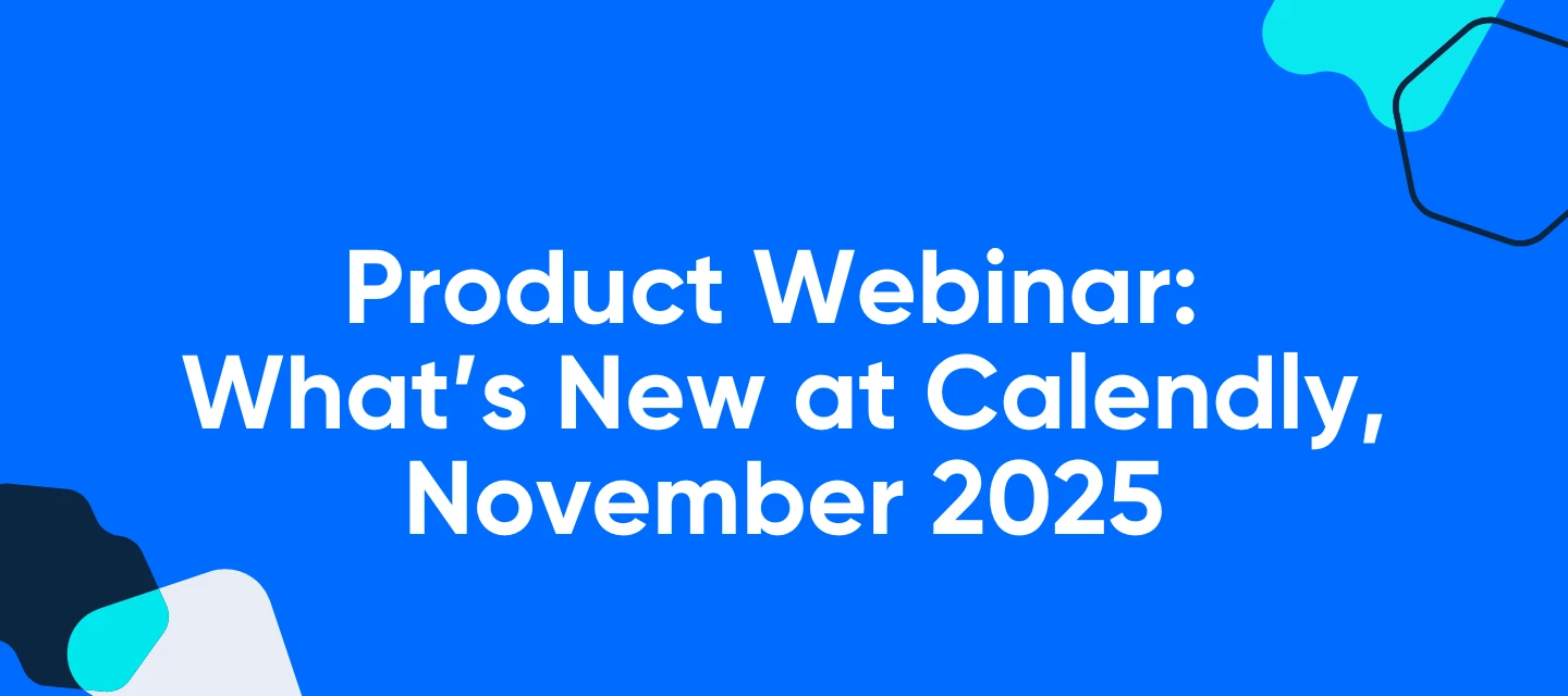 Product Webinar: What’s New at Calendly, November 2025