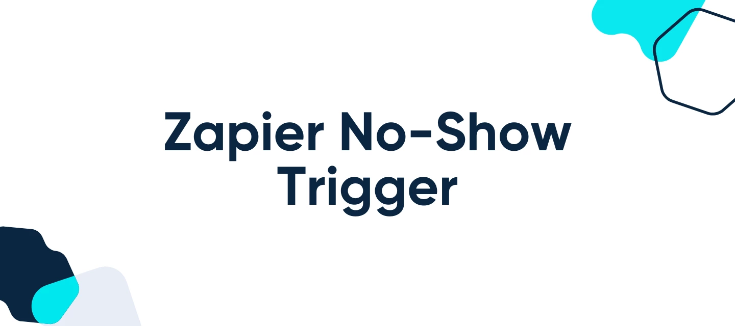 Zapier No-Show Trigger