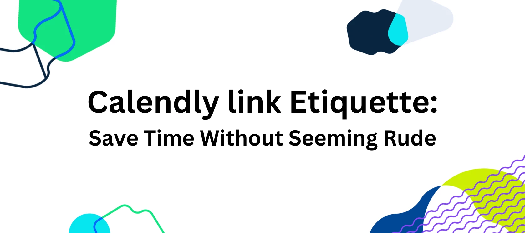 Calendly link Etiquette