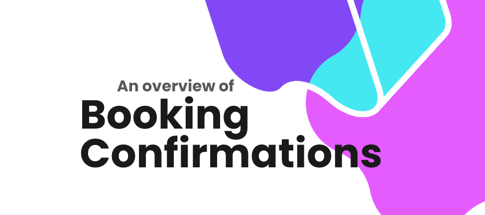An Overview of Booking Confirmations