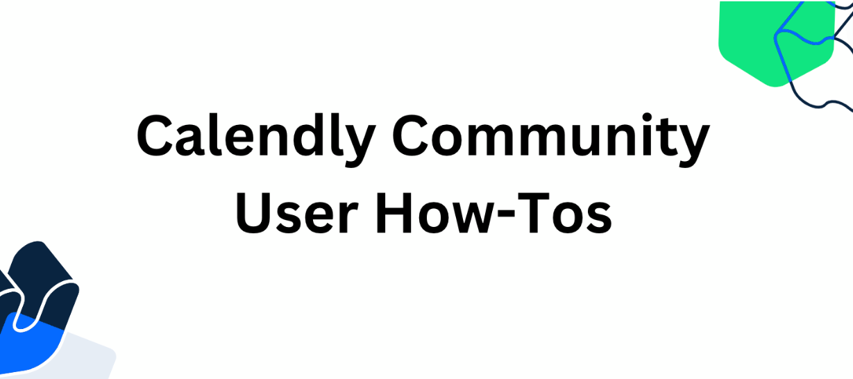 Calendly Community: User How-Tos