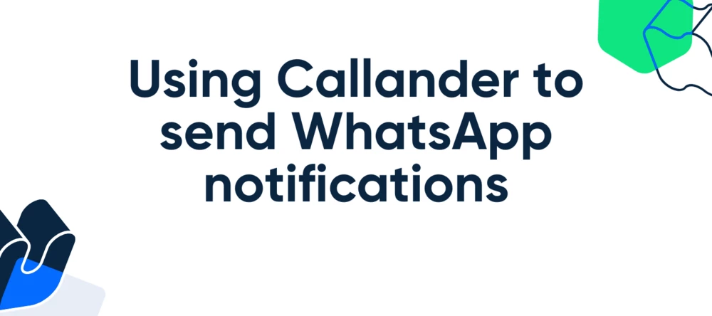 Using Callander to send WhatsApp notifications | Community