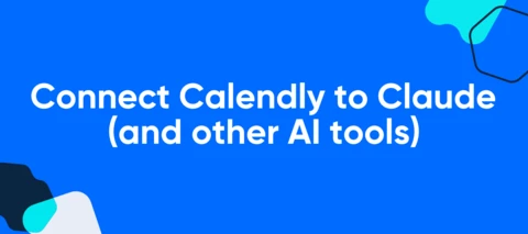 Connect Calendly to Claude (and other AI tools)