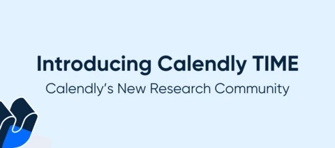 Want to help shape the future of Calendly? Enroll in Calendly TIME.