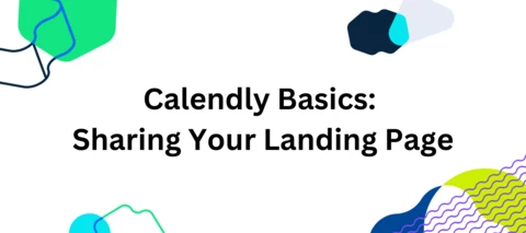 Calendly Basics: Sharing Your Landing Page
