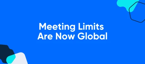 Meeting Limits Are Now Global
