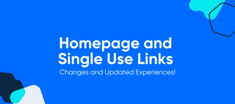 New Homepage and Single Use Links Experience