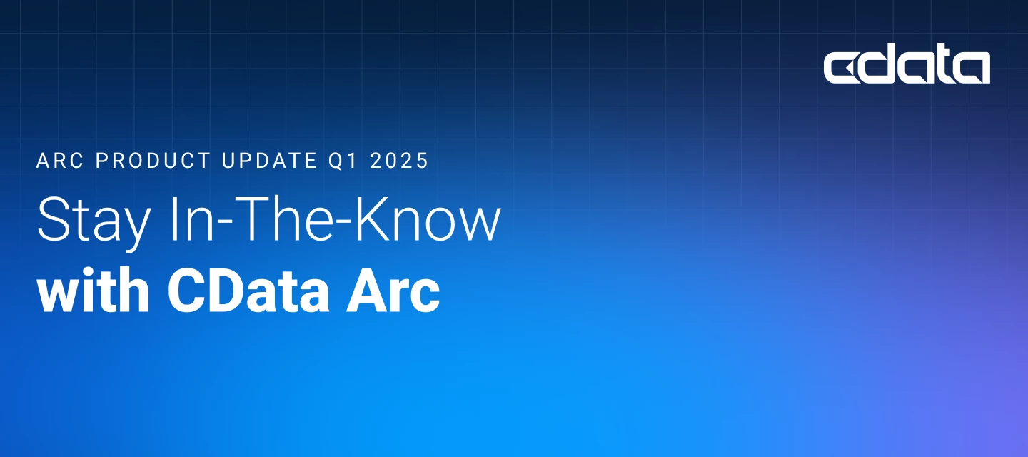 CData Arc Newsletter - Q1 2025 | Community