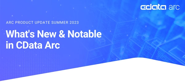 CData Arc Newsletter - Q3 2023 | Community
