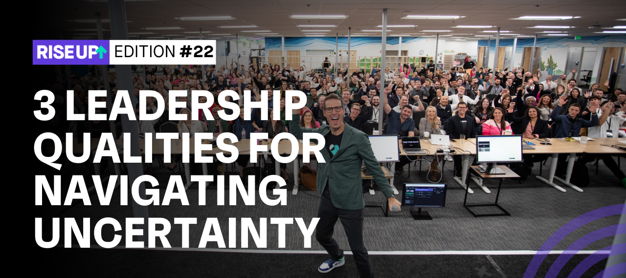 3 Leadership Qualities for Navigating Uncertainty