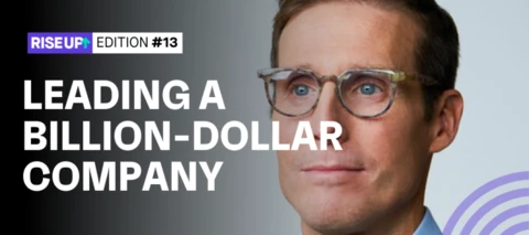 How do you lead a billion-dollar company?