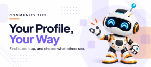 Community Tips Series: Everything About Your Profile