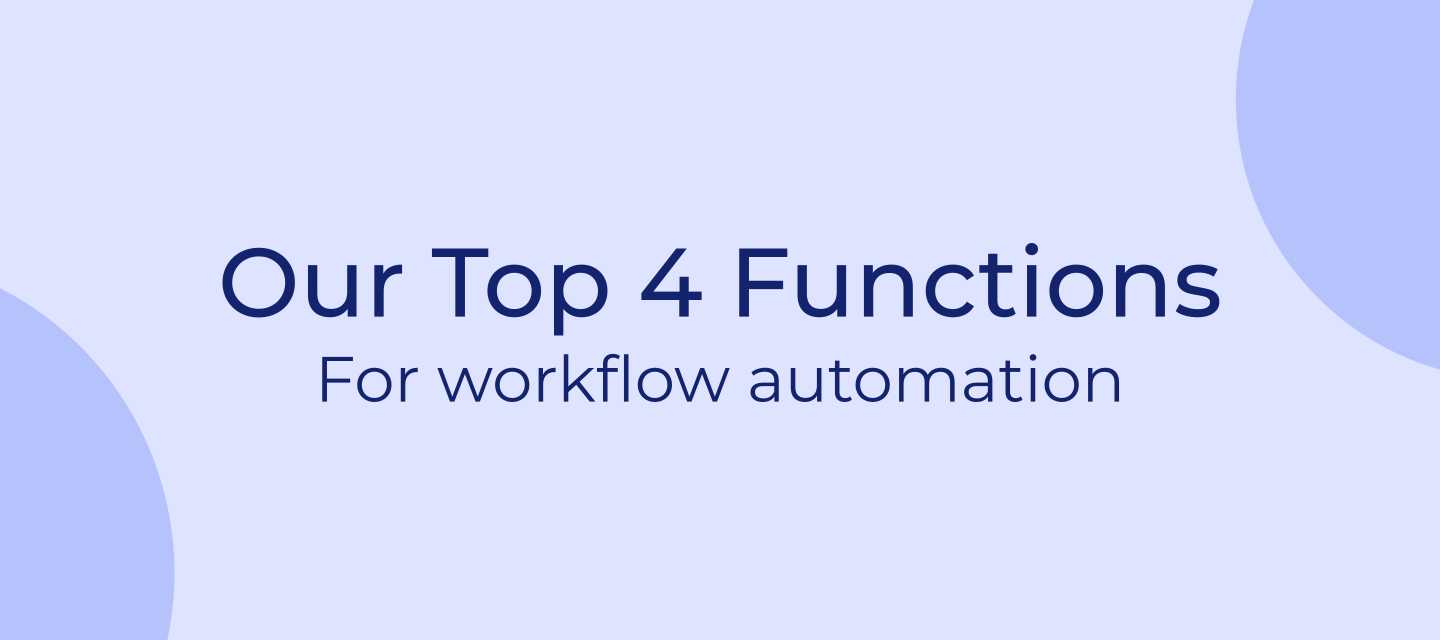 Our  favorite Workflow Automation functions