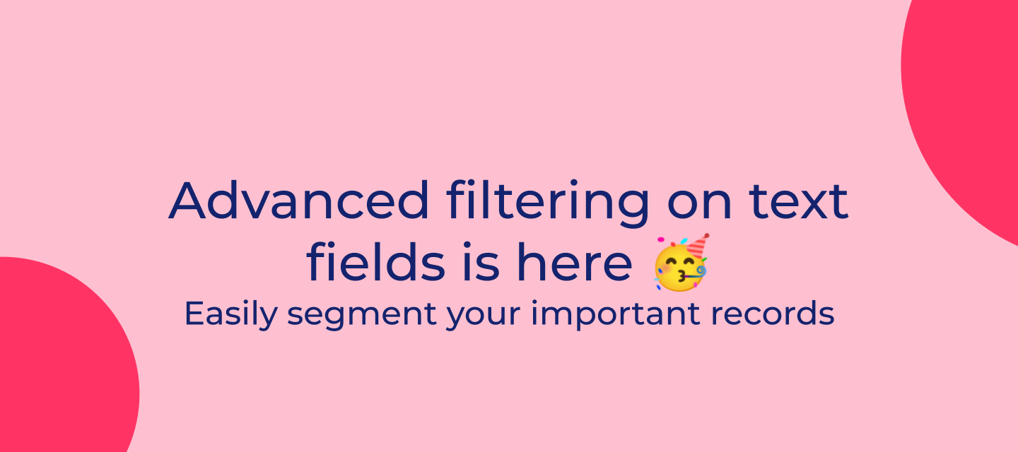 It’s here: Advanced filtering on text fields is now available in Copper