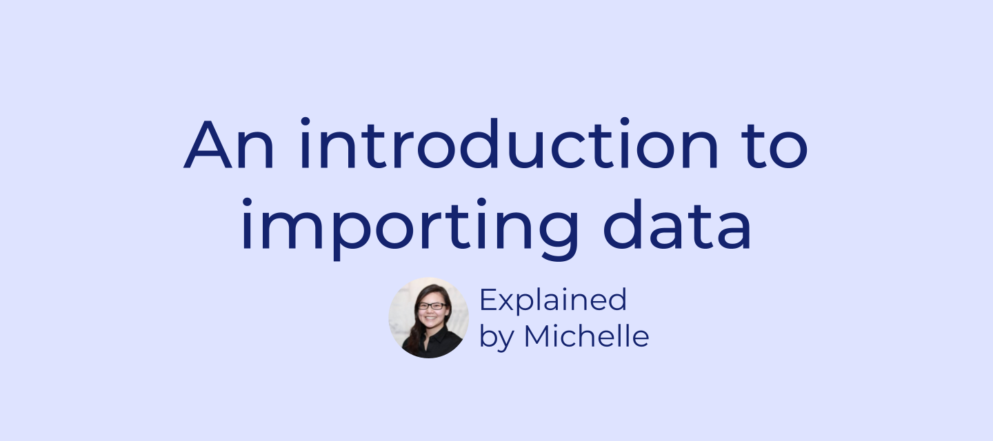 Importing data: an introduction!