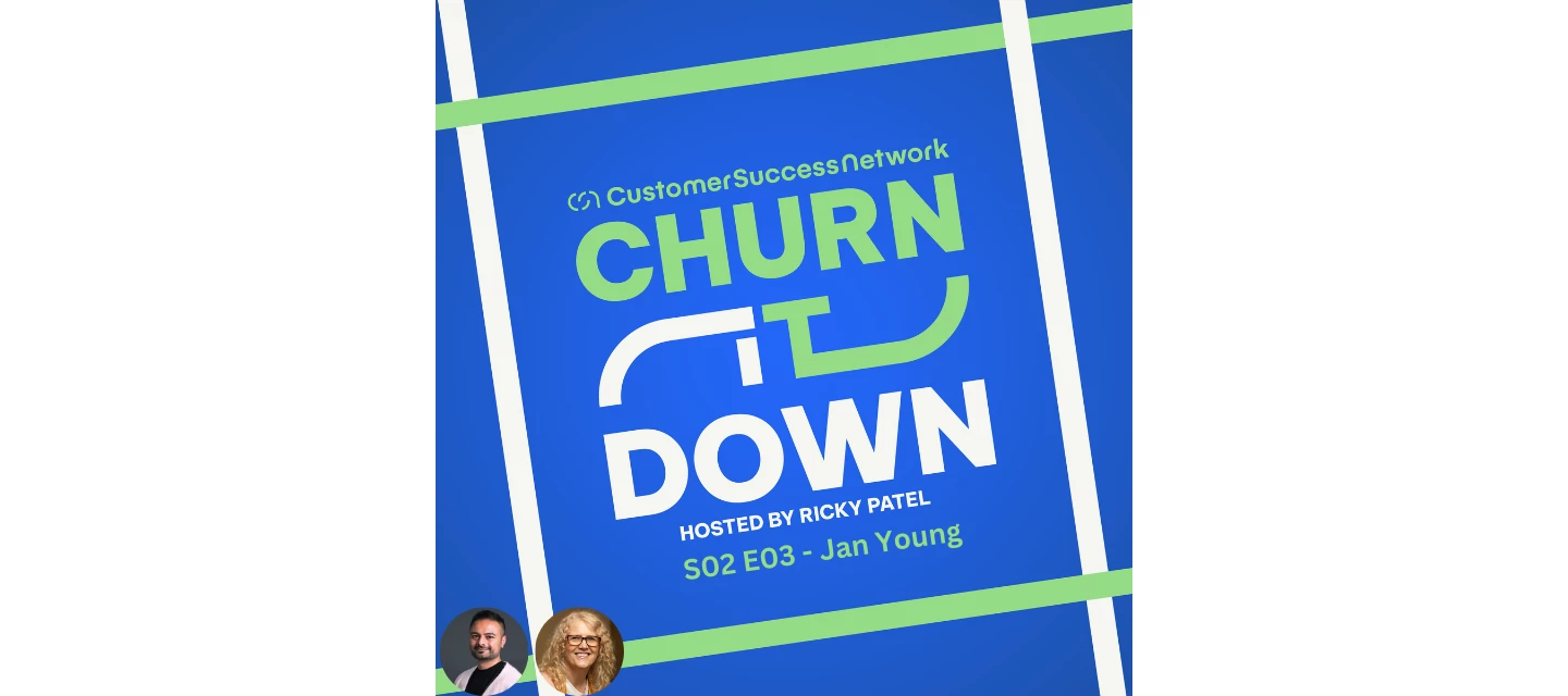 Churn It Down - S2 E3 - The next Gen of CS with Jan Young