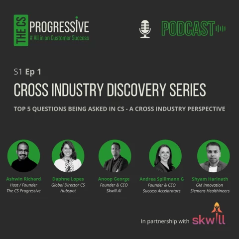 TOP 5 QUESTIONS BEING ASKED IN CS - A CROSS INDUSTRY PERSPECTIVE