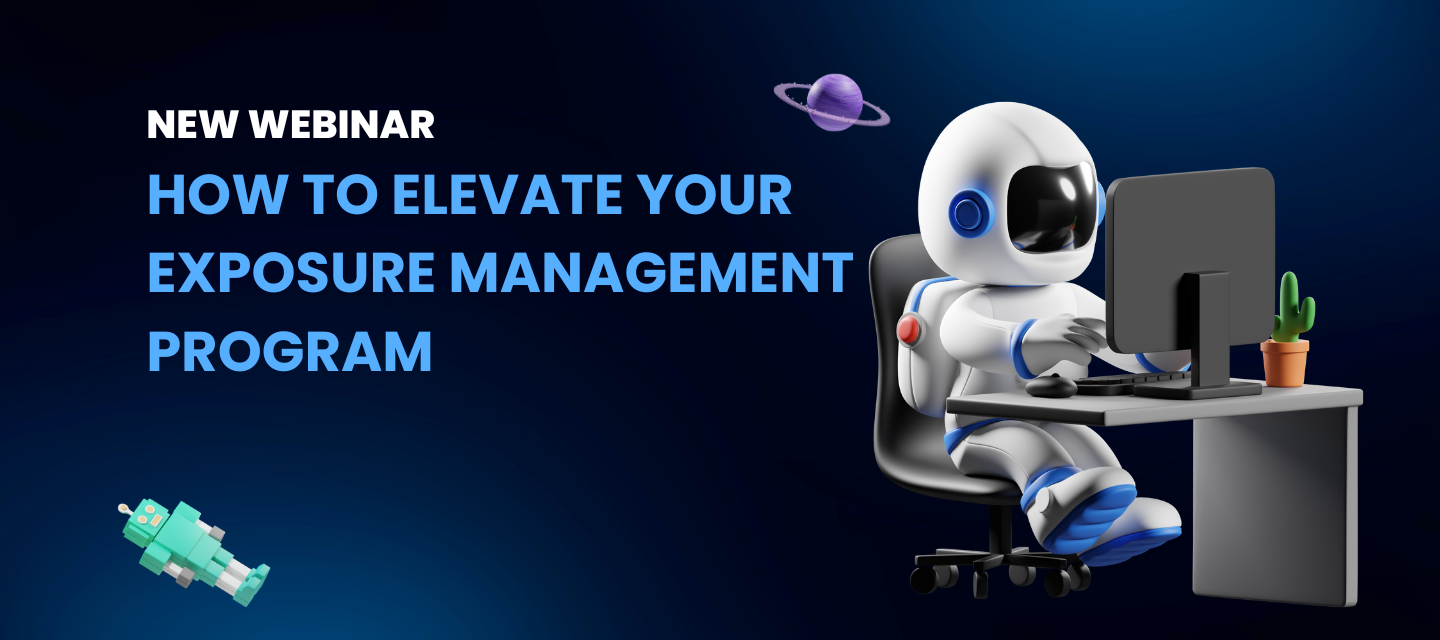 Exciting Webinar Announcement! Elevate Your Exposure Management Program with Cymulate 🚀