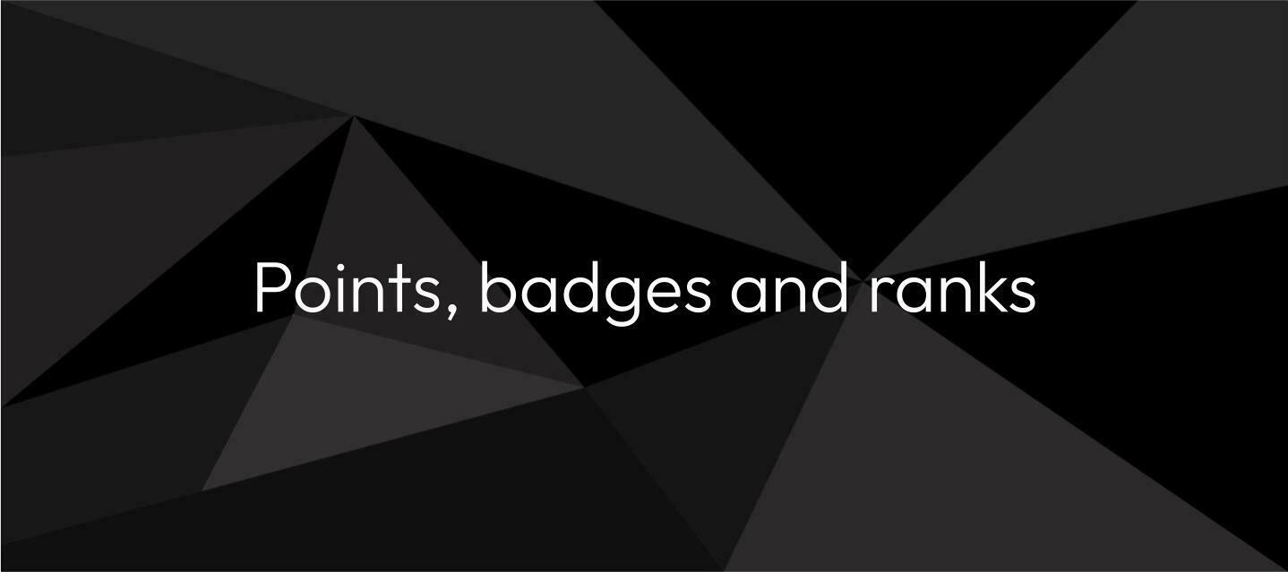 Points, badges and ranks