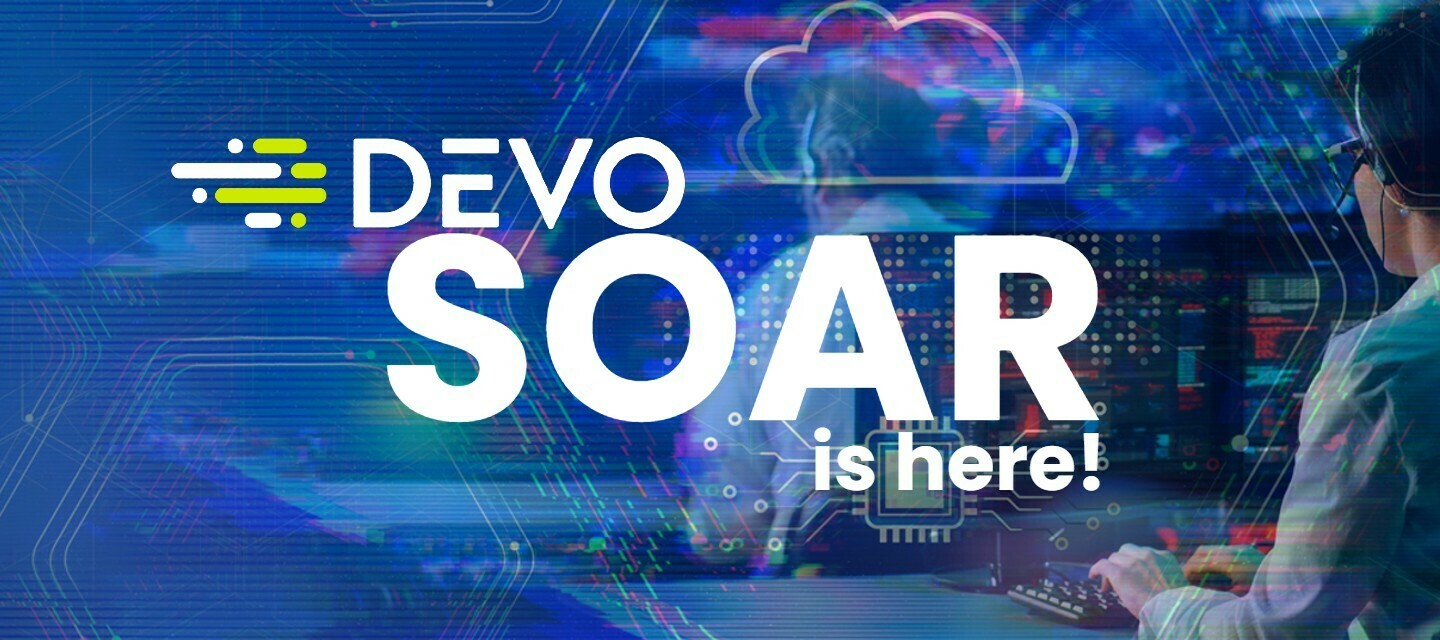 Devo SOAR Launch and Trial Available!
