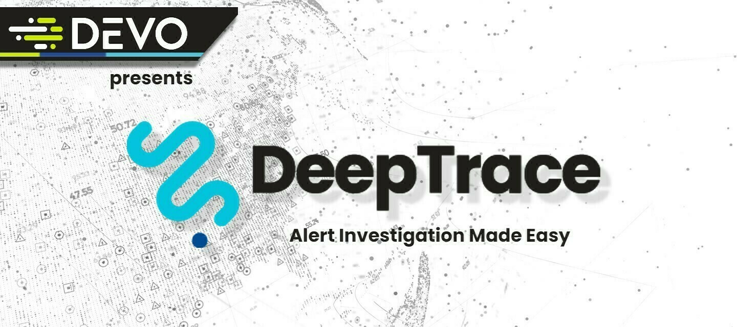 Devo DeepTrace is Now Available to Devo Customers!
