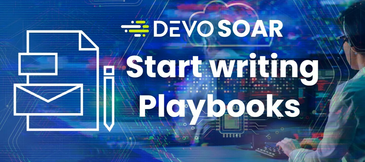 How to start writing Playbooks for Devo SOAR