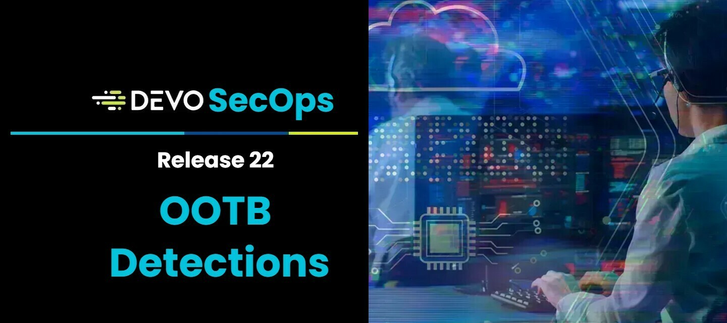 Devo Security Operations: OOTB Alerts Release 22