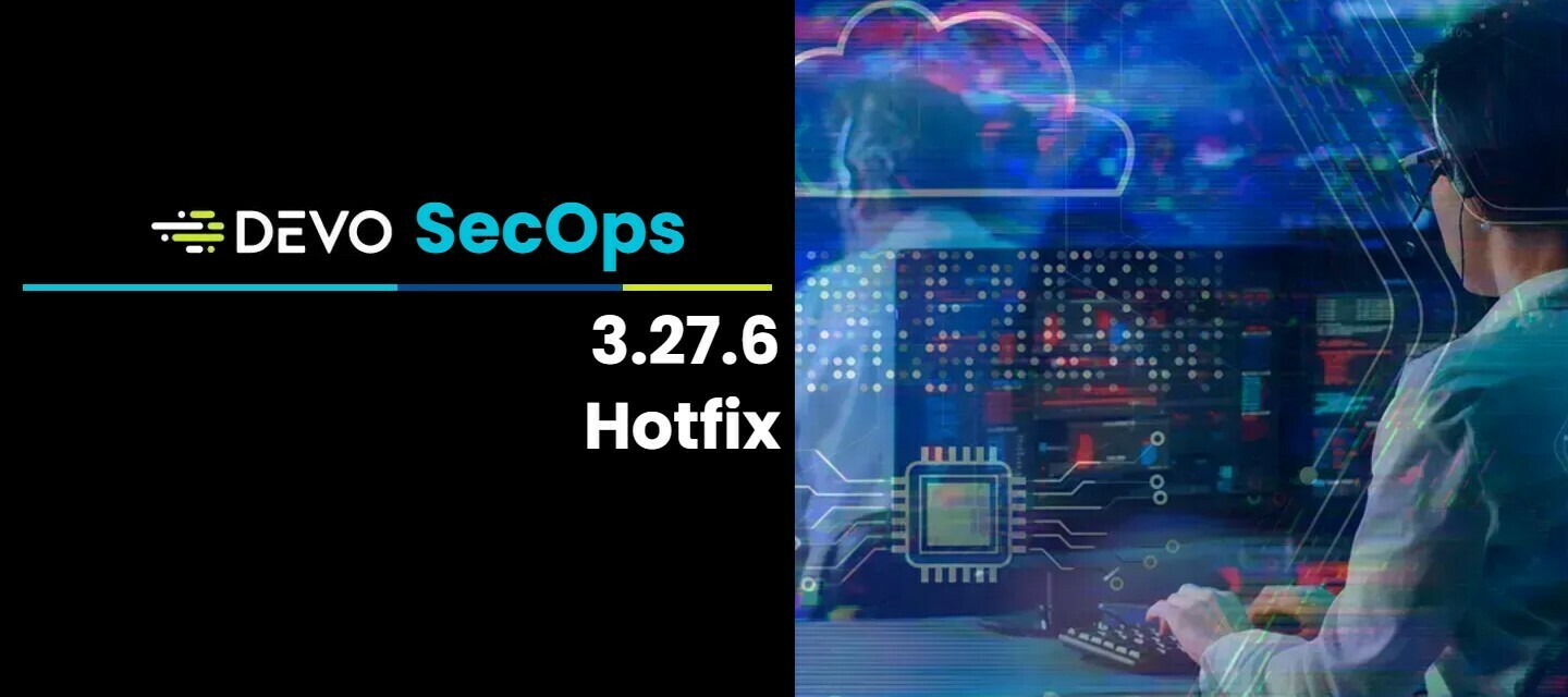 SecOps Release 3.27.6 Hotfix