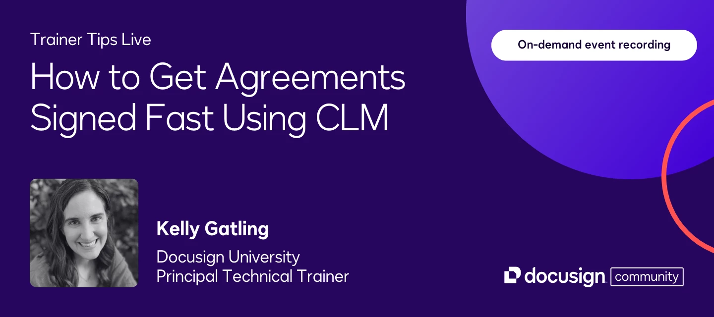 Get Agreements Signed Fast with CLM | Recap & Recording