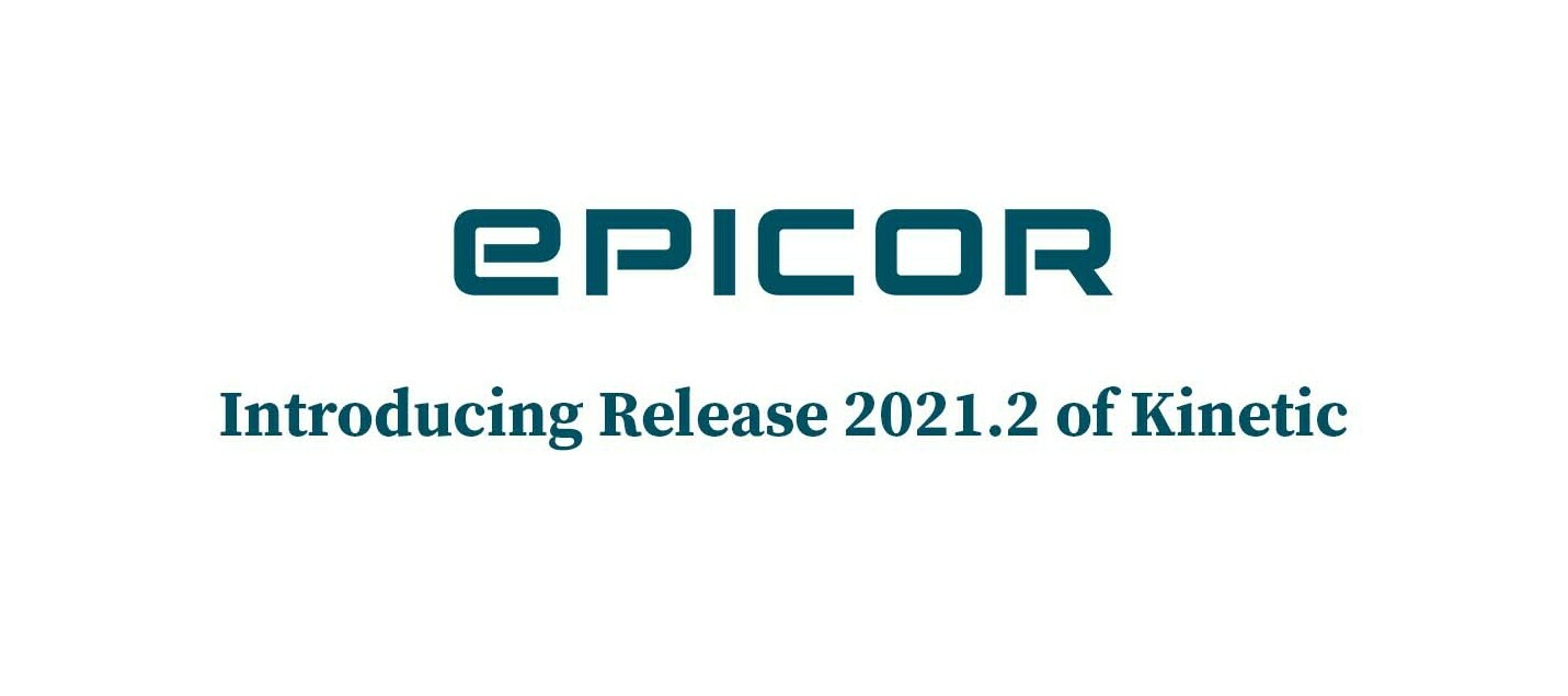 Epicor Release Kinetic 2021.2