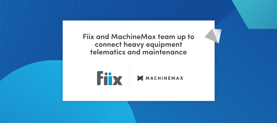Fiix and MachineMax team up to connect heavy equipment telematics and maintenance