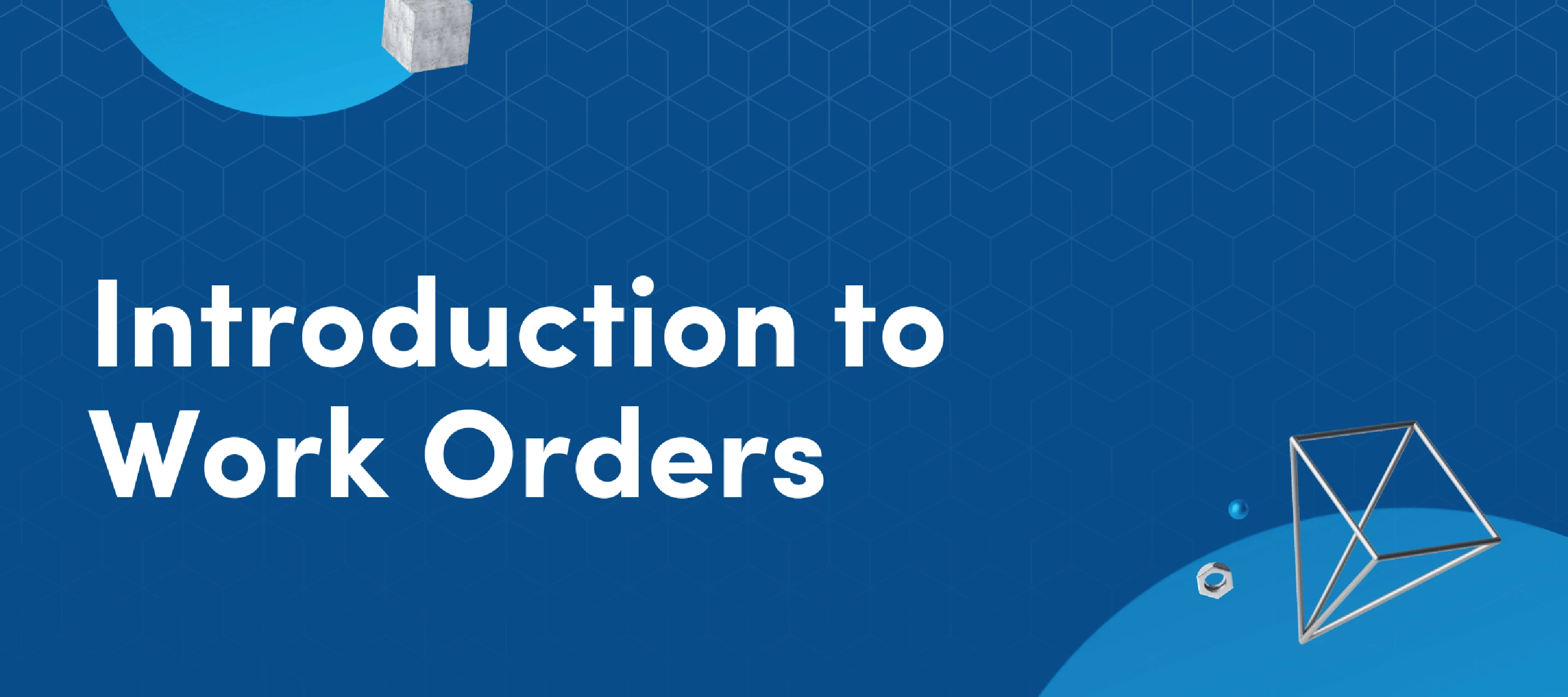 Fiix 101: Introduction to Work Orders