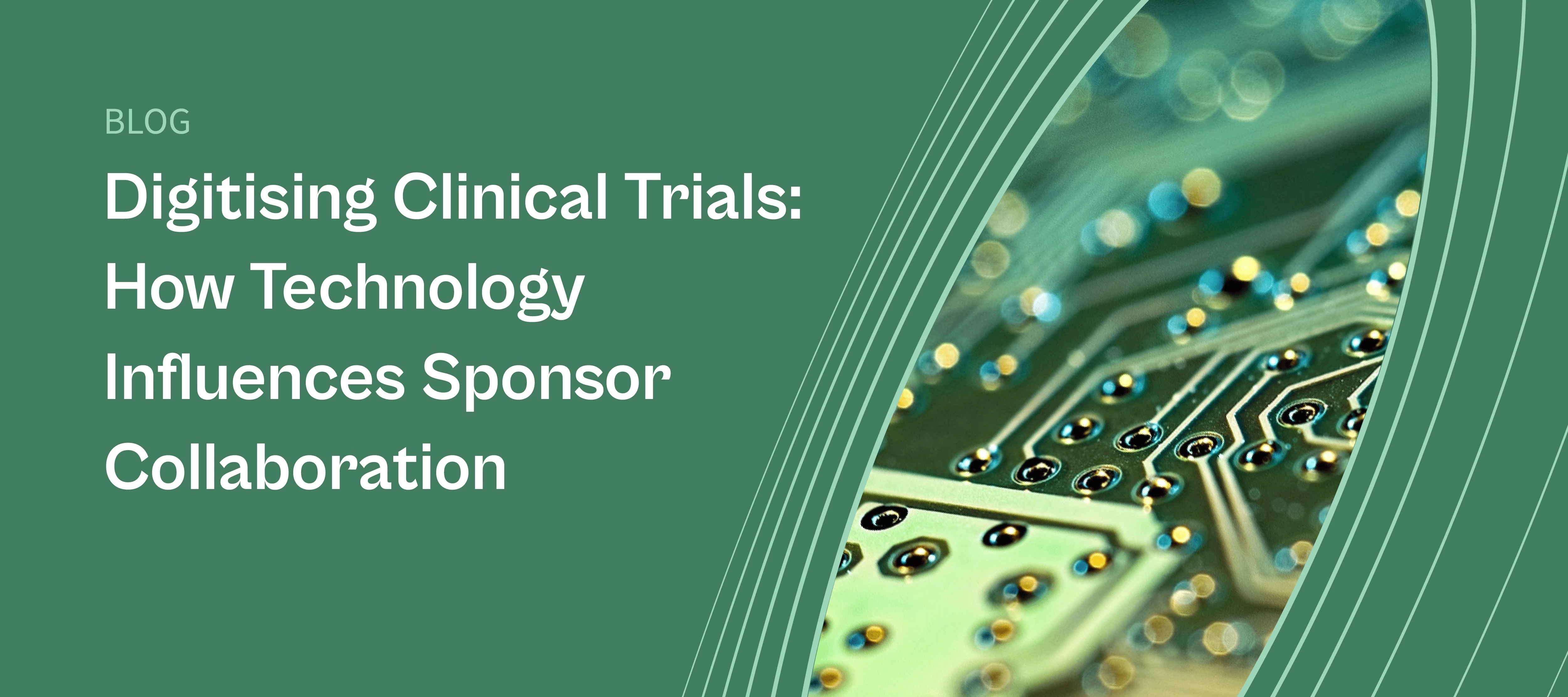 Digitising Clinical Trials: How Technology Influences Sponsor Collaboration