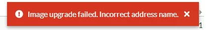 UpgradeImageFailed_IncorrectAddressName.png