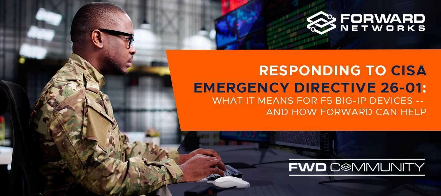 Responding to CISA Emergency Directive 26-01: What It Means for F5 BIG-IP Devices — and How Forward Can Help