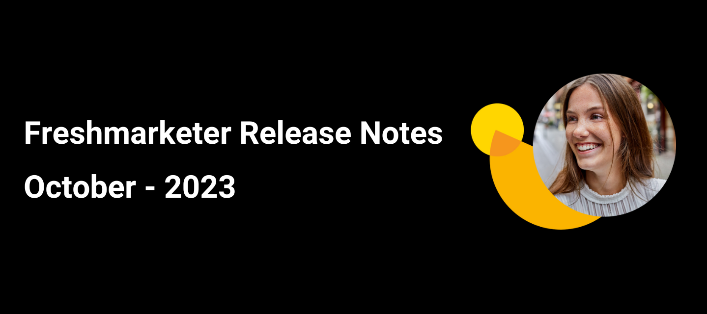 Freshmarketer Release Notes — Oct 2023